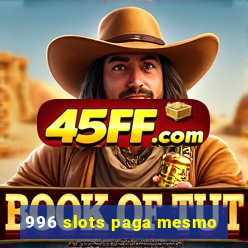 996 slots paga mesmo